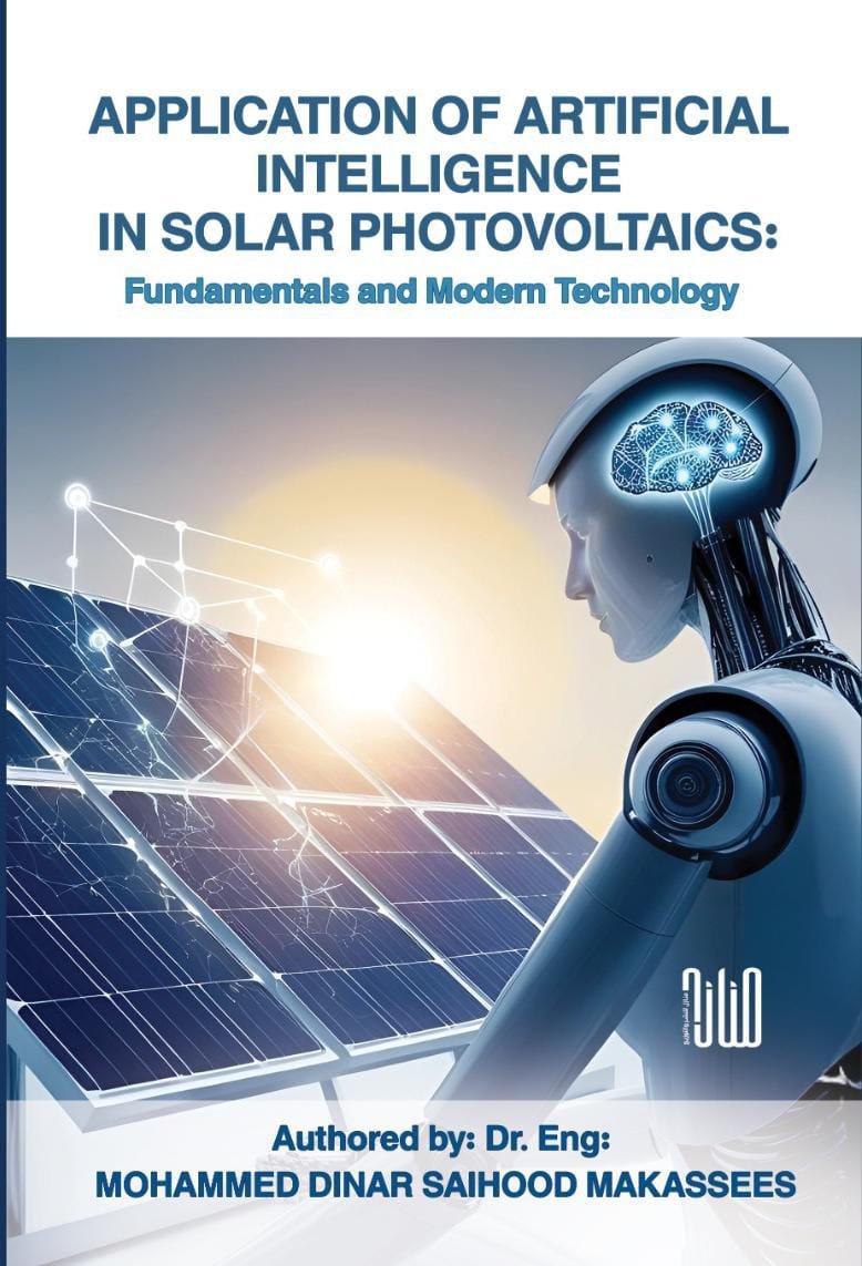 WhatsApp Image 2025-12-07 at 13.17.11_74130c16 APPLICATION OF ARTIFICIAL INTELLIGENCE IN SOLAR PHOTOVOLTAICS / MOHAMMED DINAR SAIHOOD MAKASSEES - الصورة 1